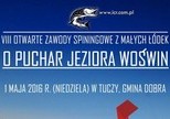 VIII OTWARTE ZAWODY SPININGOWE Z MAŁYCH ŁÓDEK O PUCHAR JEZIORA WOŚWIN