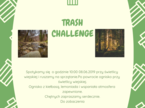 Stowarzyszenie Małe Dobra zaprasza na TRASH CHALLENGE